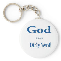 God is not a Dirty Word Keychain