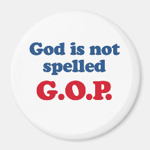 God is not spelled GOP Refrigerator Magnets