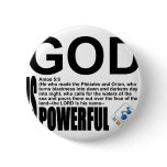 God Is Powerful - Amos 5:8 Buttons