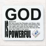 God Is Powerful - Amos 5:8 Mouse Pads