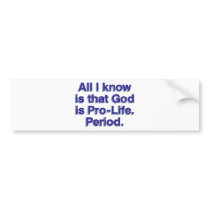 God is Pro-Life bumper stickers by free_speech God is Pro-Life bumper stickers