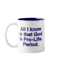 God is Pro-Life Coffee Mug