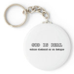 God is real, unless declared as an integer key chains