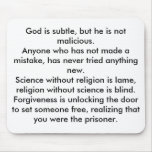 God is subtle, but he is not malicious.Anyone w... mousepads