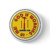 God is Working in Me Button by Studio16a God is Working in Me Button