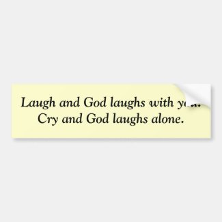 God laughs bumper sticker