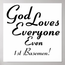 God Loves 1st Basemen! Print