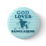 God Loves Bangladesh Pins