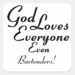 God Loves Bartenders! Square Stickers