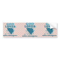 God Loves Bosnia Herzegovina Bumper Stickers