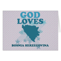 God Loves Bosnia Herzegovina Greeting Card