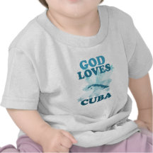 God Loves Cuba Tee Shirts
