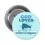 God Loves Dominican Republic Pinback Button