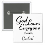 God Loves Goalies! Pin