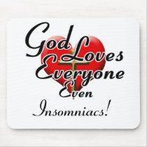 God Loves Insomniacs! Mousepads