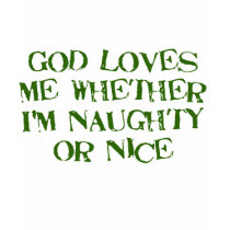 God Loves Me Whether I'm Naught or Nice