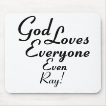 God Loves Ray! Mouse Pads