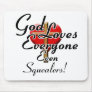 God Loves Squealers! Mousepad