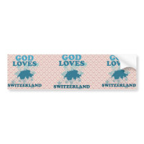 God Loves Switzerland Bumper Stickers