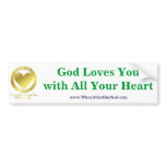 God Loves You with All Your Heart Bumper Sticker bumper stickers