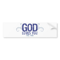 God Loves You (yes, you!) Bumper Sticker