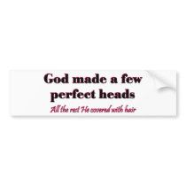 God made a few perfect heads bumper stickers by malibuitalian God made a few perfect heads bumper stickers