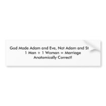 God Made Adam and Eve, Not Adam and Steve.1 Man... Bumper Sticker