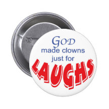 God made clowns just for laughs button