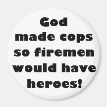 God Made Cops... Refrigerator Magnet