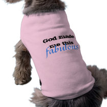 God made me dog tee pet clothing