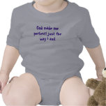 God made me perfect! Just the way i am! Bodysuits