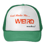 God Made Me...Weird Hat