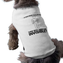 god made us in his image, why aren't we invisible? pet clothing