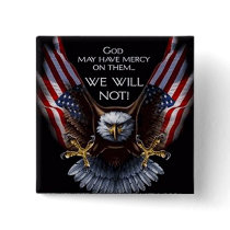 God May Have Mercy Pinback Buttons