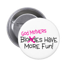 God Mothers Have More Fun Pins