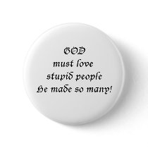God must love... buttons