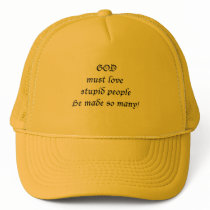God must love... hats
