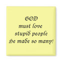 God must love... magnets by ArtmakersWorlds God must love... magnets