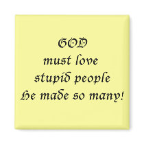 God must love... magnets
