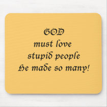 God must love... mousepads