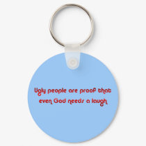 God Needs a Laugh Rude Keychain by angela65 God Needs a Laugh Rude Keychain