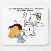 God Please provide clothes to all poor ladies! mousepads