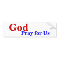 God, Pray for Us Bumper Sticker