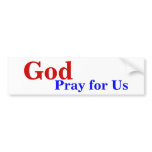 God, Pray for Us bumper stickers