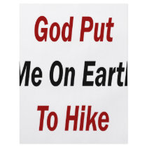 God Put Me On Earth To Hike Full Color Flyer