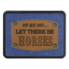 God said Let There Be Horses Trailer Hitch Trailer Hitch Cover