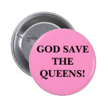 GOD SAVE THE QUEENS! PINBACK BUTTON