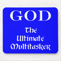 God - The Ultimate Multitasker mousepads
