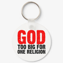 GOD TOO BIG FOR ONE RELIGION keychains by artberry GOD TOO BIG FOR ONE RELIGION keychains