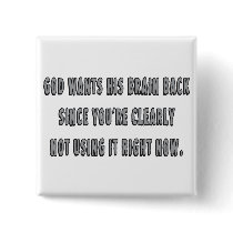 God Wants His Brain Back... buttons